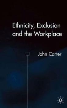 Hardcover Ethnicity, Exclusion and the Workplace Book