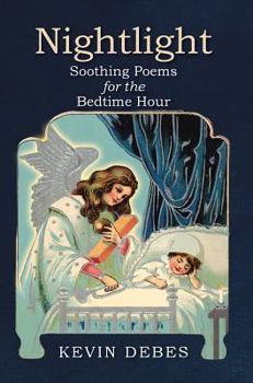 Hardcover Nightlight: Soothing Poems for the Bedtime Hour Book