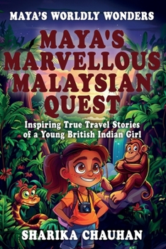 Paperback Maya's Worldly Wonders: Maya's Marvellous Malaysian Quest Book
