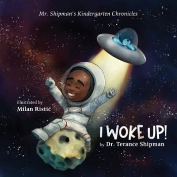 Paperback Mr. Shipman's Kindergarten Chronicles I Woke UP Book