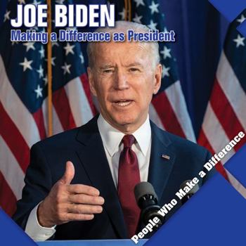 Library Binding Joe Biden: Making a Difference as President Book