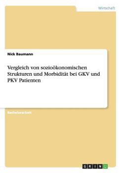 Paperback Vergleich von sozioökonomischen Strukturen und Morbidität bei GKV und PKV Patienten [German] Book