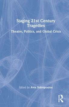 Staging 21st Century Tragedies