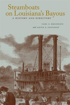 Hardcover Steamboats on Louisiana's Bayous: A History and Directory Book