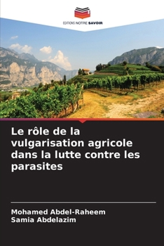 Paperback Le rôle de la vulgarisation agricole dans la lutte contre les parasites [French] Book