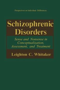 Paperback Schizophrenic Disorders:: Sense and Nonsense in Conceptualization, Assessment, and Treatment Book