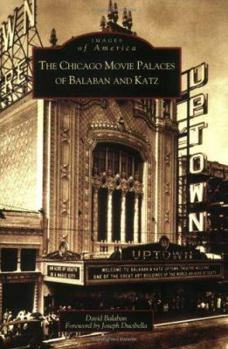 The Chicago Movie Palaces of Balaban and Katz - Book  of the Images of America: Illinois