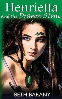 Paperback Henrietta and the Dragon Stone: A Young Adult Epic Fantasy Novel Book