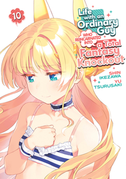 Paperback Life with an Ordinary Guy Who Reincarnated Into a Total Fantasy Knockout Vol. 10 Book