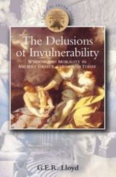 Paperback Delusions of Invulnerability: Wisdom and Morality in Ancient Greece, China and Today Book