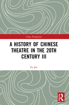 Paperback A History of Chinese Theatre in the 20th Century III Book