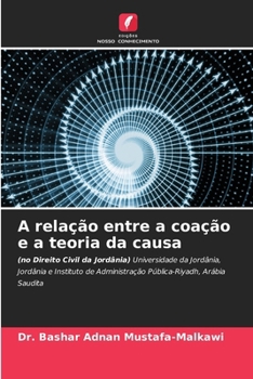 A relação entre a coação e a teoria da causa (Portuguese Edition)