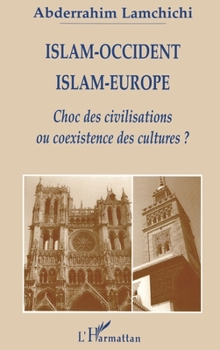 Paperback Islam-Occident Islam-Europe: Choc des civilisations ou coexistence des cultures ? [French] Book