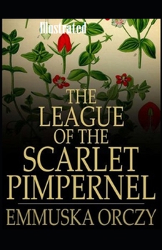 The League of the Scarlet Pimpernel Illustrated
