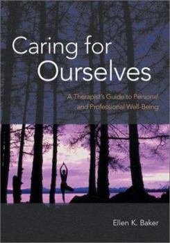 Hardcover Caring for Ourselves: A Therapist's Guide to Personal and Professional Well-Being Book