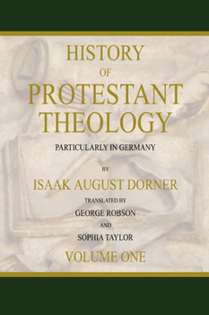 History of Protestant theology;: Particularly in Germany, viewed according to its fundamental movement and in connection with the religious, moral, and intellectual life,