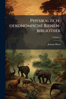 Paperback Physikalisch-oekonomische Bienen-bibliothek; Volume 1 Book