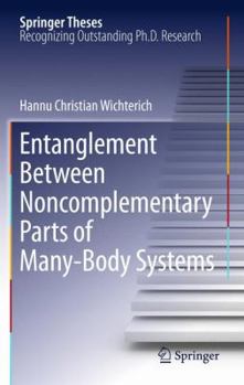 Hardcover Entanglement Between Noncomplementary Parts of Many-Body Systems Book