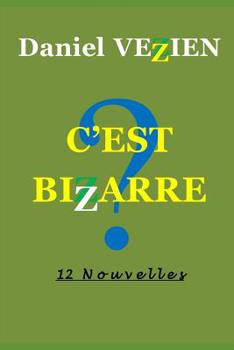 Paperback C'Est Bizarre: 12 Nouvelles [French] Book