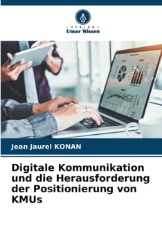 Paperback Digitale Kommunikation und die Herausforderung der Positionierung von KMUs [German] Book
