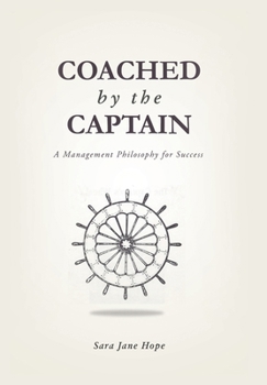 Hardcover Coached by the Captain: A Management Philosophy for Success Book