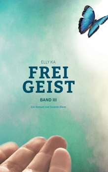 Paperback Freigeist: Elly Ka, Band III [German] Book