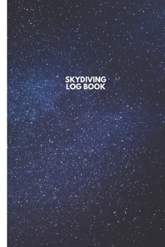 Skydiving Log Book: Record and Improve Your Jumps Bespoke Pages (6" X 9")