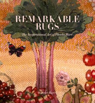 Hardcover Remarkable Rugs: The Inspirational Art of Phoebe Hart Book