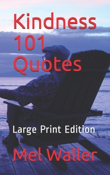 Paperback Kindness 101 Quotes: Large Print Edition [Large Print] Book