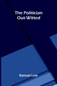 Paperback The Politician Out-Witted Book