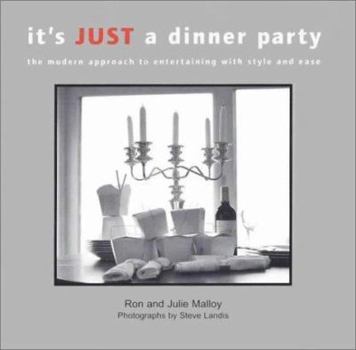 Hardcover It's Just A Dinner Party: The Modern Approach to Entertaining with Style and Ease (Capital Lifestyles) Book