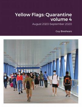 Paperback Yellow Flags: Quarantine volume 4: August 2020-September 2020 Book