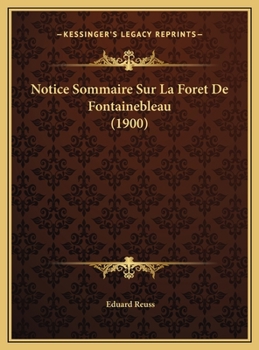 Notice Sommaire Sur La Foret De Fontainebleau (1900)