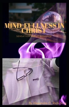 Paperback Mind-Fullness in Christ: Sensation and Perception Book