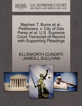 Stephen T. Burns et al., Petitioners, v. City of Des Peres et al. U.S. Supreme Court Transcript of Record with Supporting Pleadings