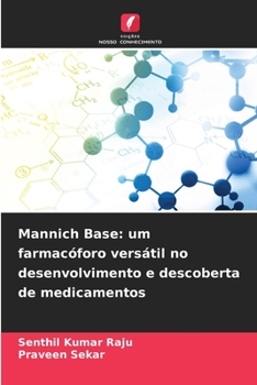 Mannich Base: um farmacóforo versátil no desenvolvimento e descoberta de medicamentos