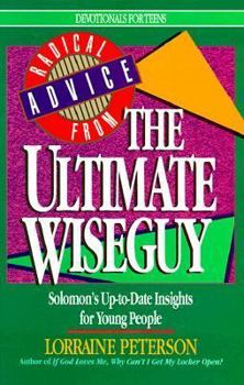Paperback Radical Advice from the Ultimate Wiseguy: Solomon's Up-To-Date Insights for Young People Book