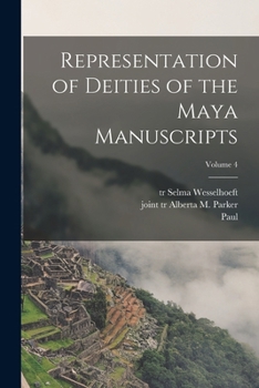 Paperback Representation of Deities of the Maya Manuscripts; Volume 4 Book