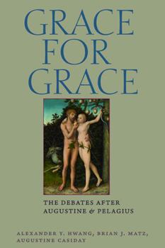 Hardcover Grace for Grace: The Debates After Augustine and Pelagius Book