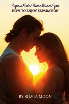 Paperback Signs A Twin Flame Misses You: How To Enjoy A Separation Book