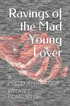 Paperback Ravings of the Mad Young Lover: A Poetry Anthology Book