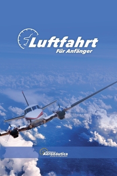 Luftfahrt Für Anfänger (Aviation) (German Edition)