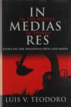 Paperback In Medias Res: Essays on the Philippine Press and Media Book