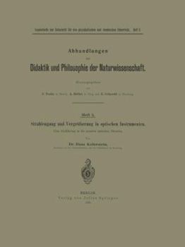 Paperback Strahlengang Und Vergrößerung in Optischen Instrumenten: Eine Einführung in Die Neueren Optischen Theorien [German] Book