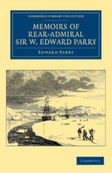 Paperback Memoirs of Rear-Admiral Sir W. Edward Parry Book