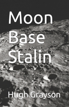 Moon Base Stalin (A Matter of Time)