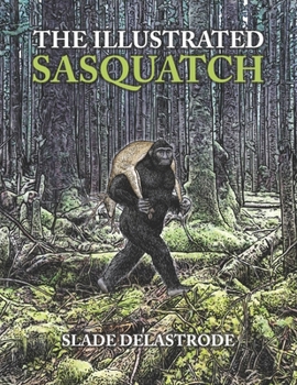 Paperback The Illustrated Sasquatch Book