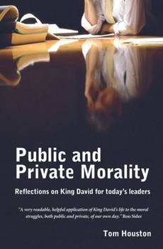 Paperback Public and Private Morality: Reflections on King David for Today's Leaders Book