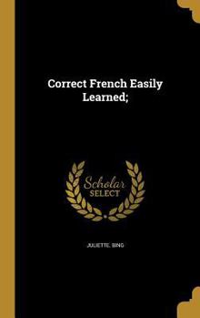 Hardcover Correct French Easily Learned; Book