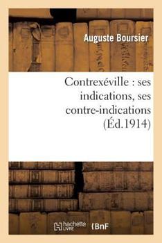 Paperback Contrexéville: Ses Indications, Ses Contre-Indications [French] Book